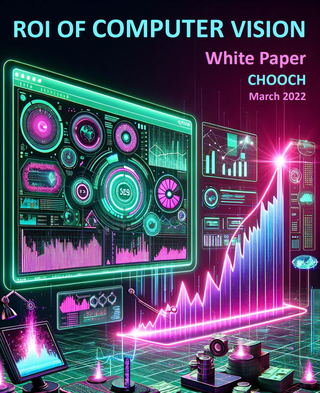 "ROI of Computer Vision White Paper": A 2021 overview of visual AI technology for Chooch.ai. This white paper showcases the current and future capabilities of computer vision technology for a wide variety of industries and use cases.